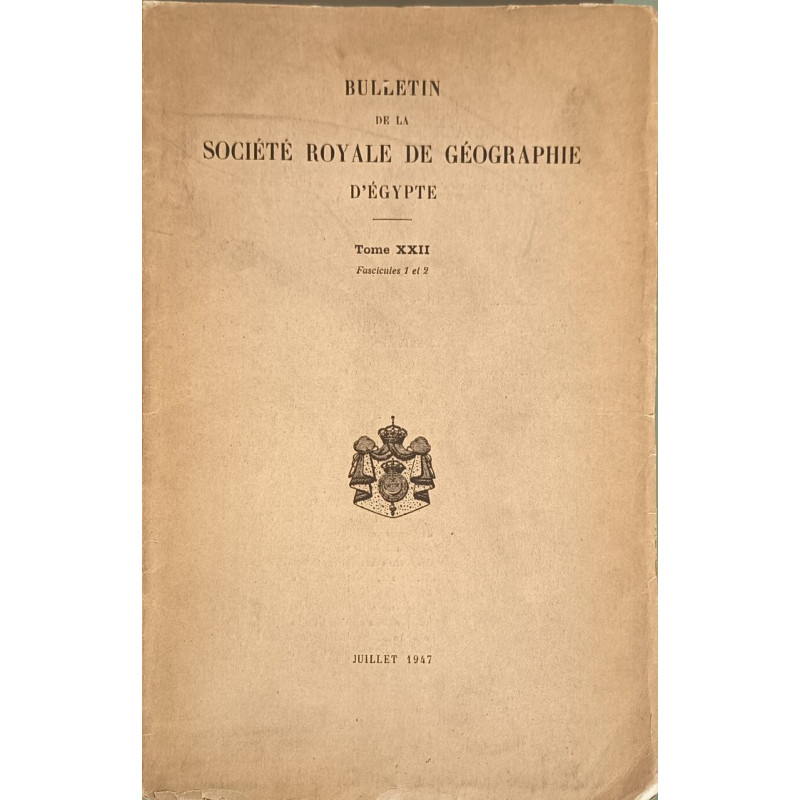 Bulletin de la Société Royale de Géographie d'Égypte Tome XXII...