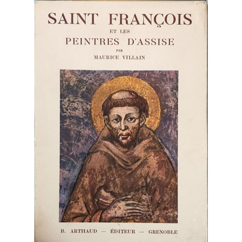 Saint François et les peintres d'Assise ( ouvrage orné de 118...