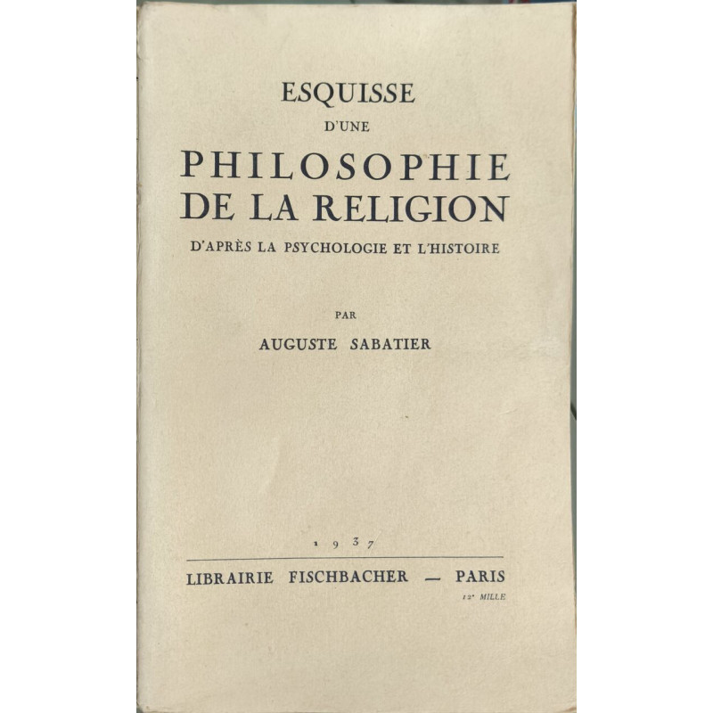 Esquisse d'une philosophie de la religion d'après la psychologie...