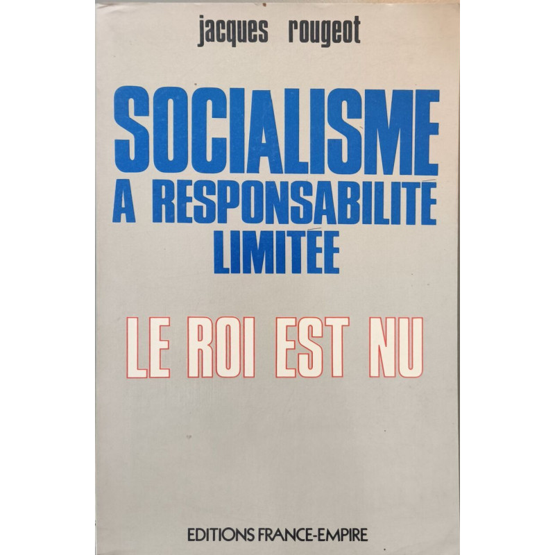 Socialisme à responsabilité limitée : Le roi est nu