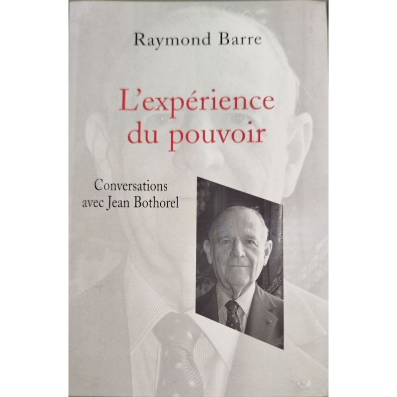 L'expérience du pouvoir : Conversations avec Jean Bothorel