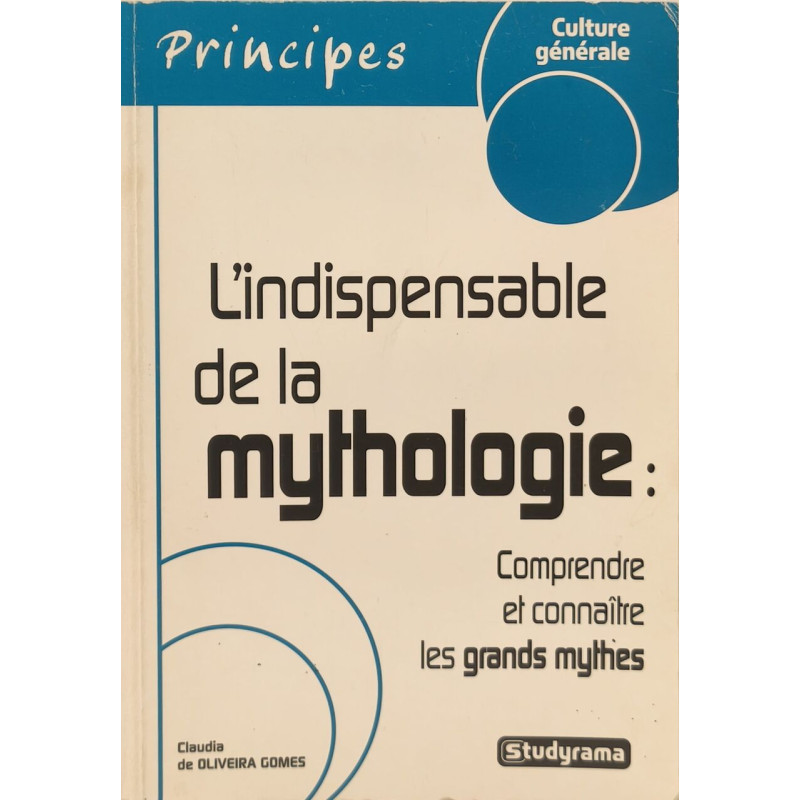 L'indispensable de la mythologie: Comprendre et connaître les...