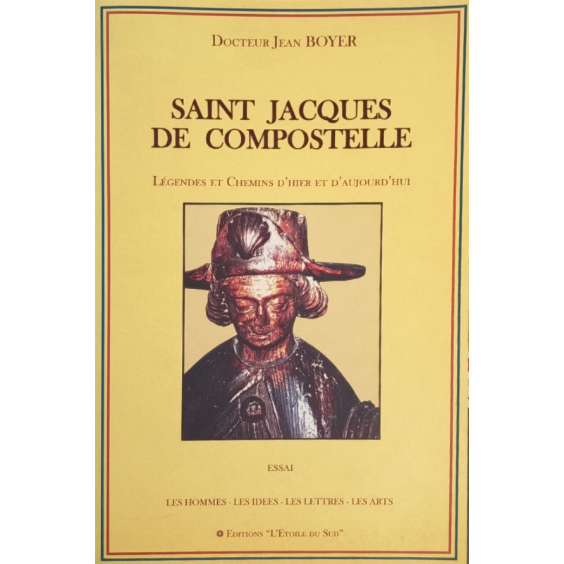 Saint Jacques de Compostelle: Légendes et chemins d'hier et...