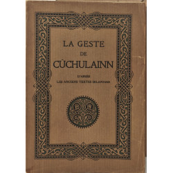 La geste de cûchulainn d'après les textes irlandais