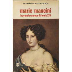 Marie Mancini le premier amour de Louis XIV