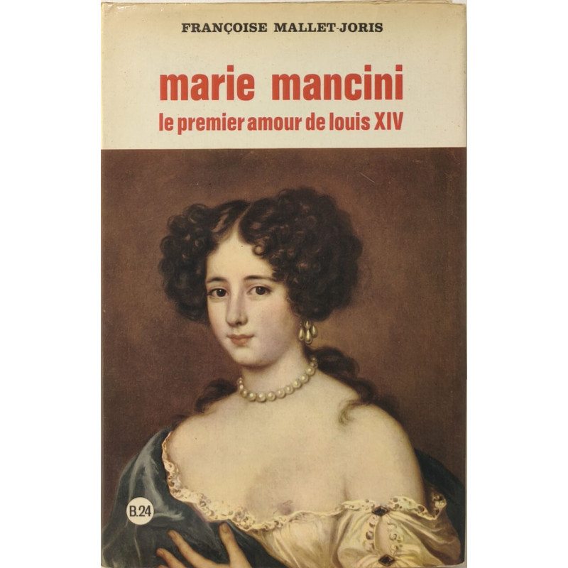 Marie Mancini le premier amour de Louis XIV