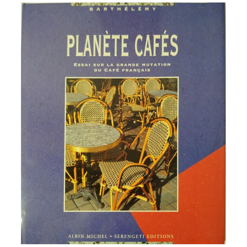 Planète cafés/ essai sur la grande mutation du café français