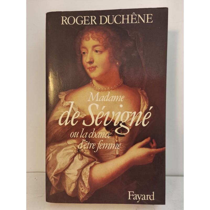 Madame de Sévigné ou la chance d'être femme