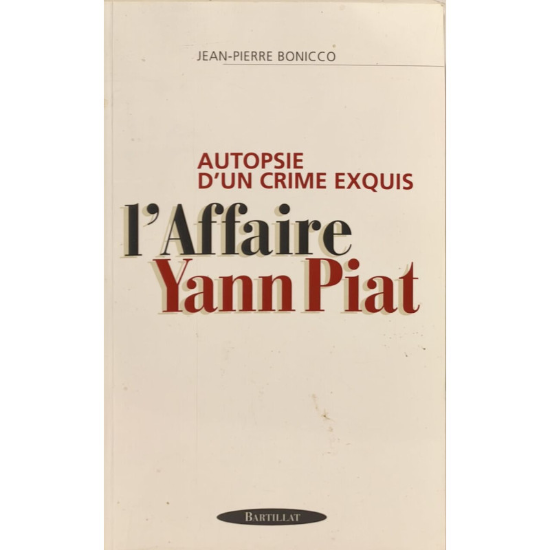 Autopsie d'un crime exquis. L'Affaire Yann Piat