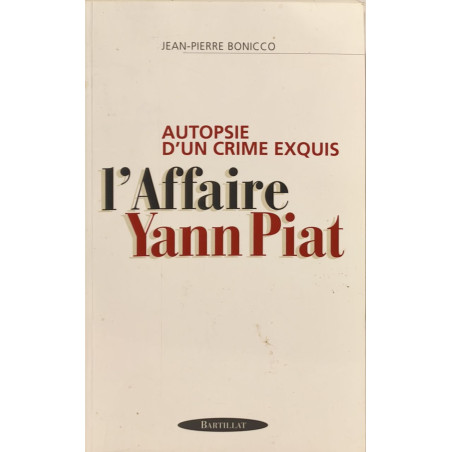 Autopsie d'un crime exquis. L'Affaire Yann Piat