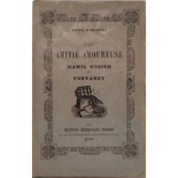 Une amitié amoureuse Marie Nodier et Fontaney/ exemplaire numéroté