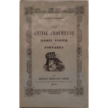 Une amitié amoureuse Marie Nodier et Fontaney/ exemplaire numéroté