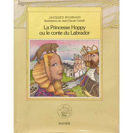La princesse hoppy ou le conte du labrador - illustrations de JC...