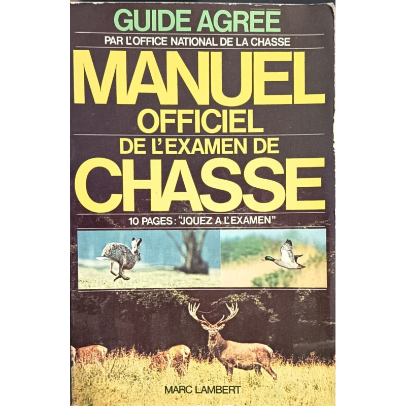 Guide agréé par l'Office National de la Chasse: Manuel officiel de...
