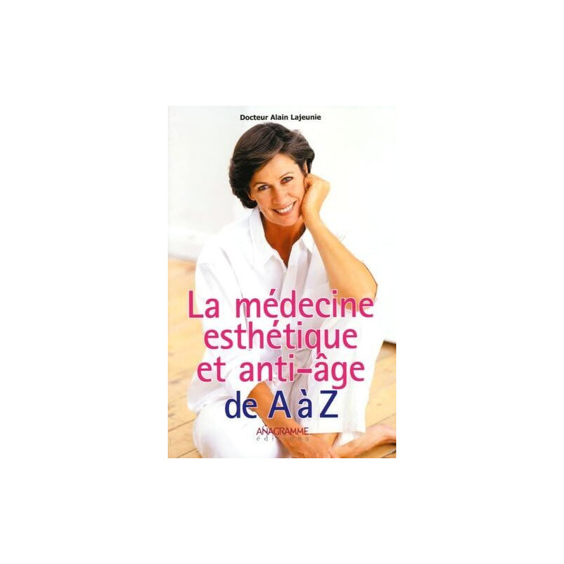 La médecine esthétique et anti-âge de A à Z