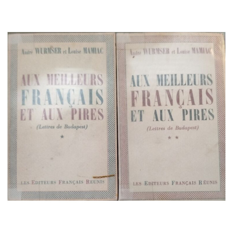 Aux meilleurs français et aux pires (Lettres de Budapest) / 2 tomes