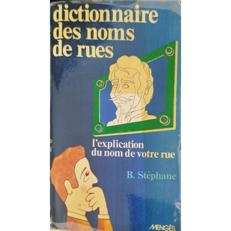 Dictionnaire des noms de rues : l'explication du nom de votre rue