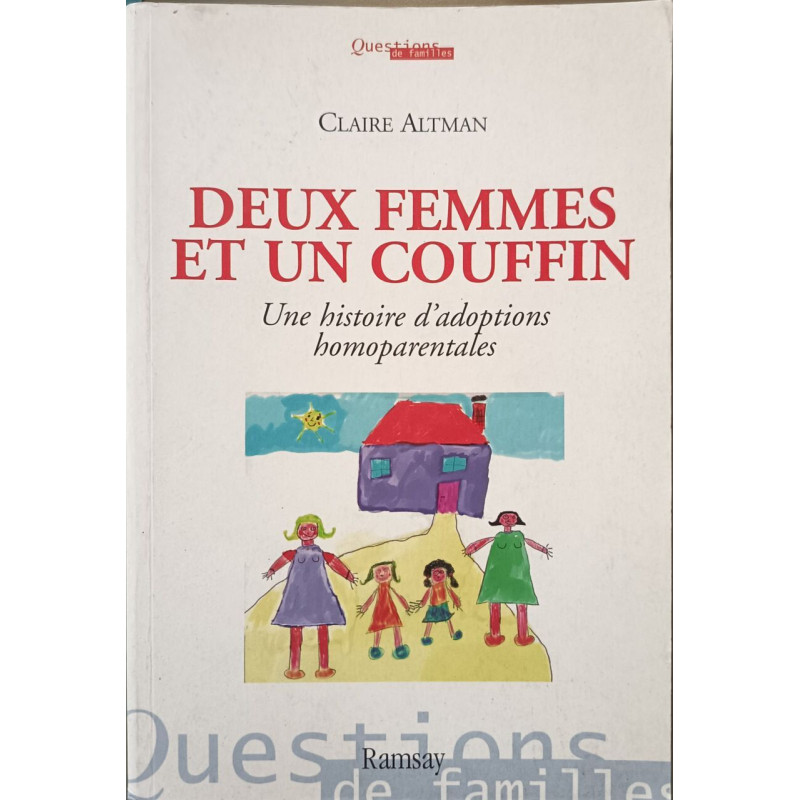 Deux femmes et un couffin: Une histoire d'adoptions homoparentales