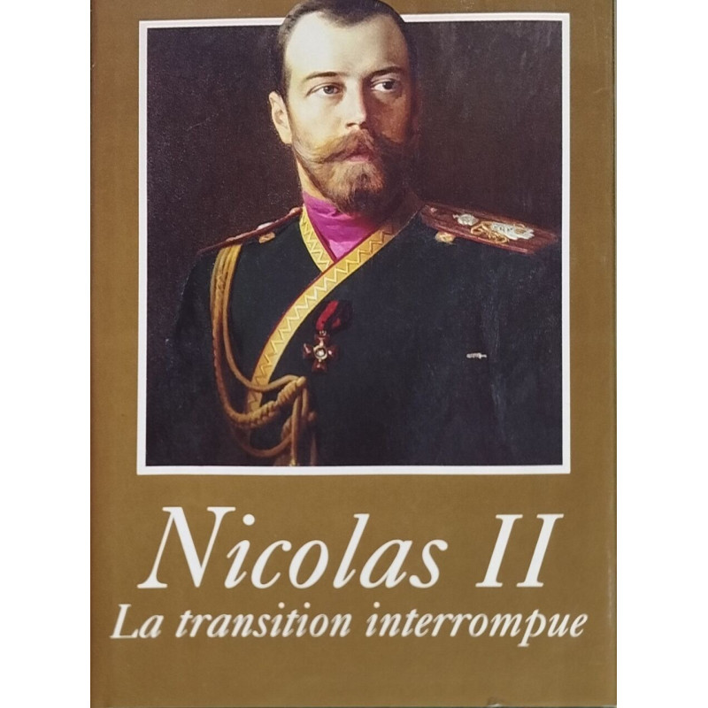 Nicolas II la transition interrompue une biographie politique