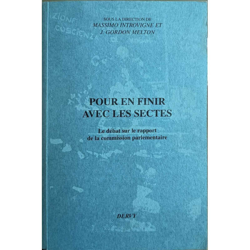 Pour en finir avec les sectes : Le débat sur le rapport de la...