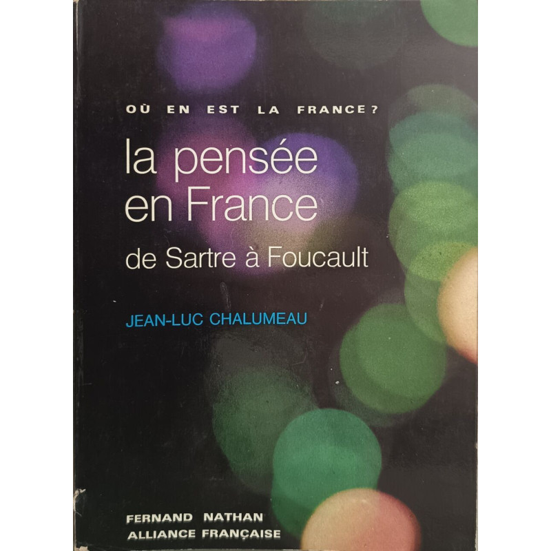 la pensée en France de Sartre à Foucault