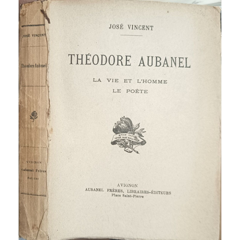 Théodore Aubanel: La vie et l'homme le poète