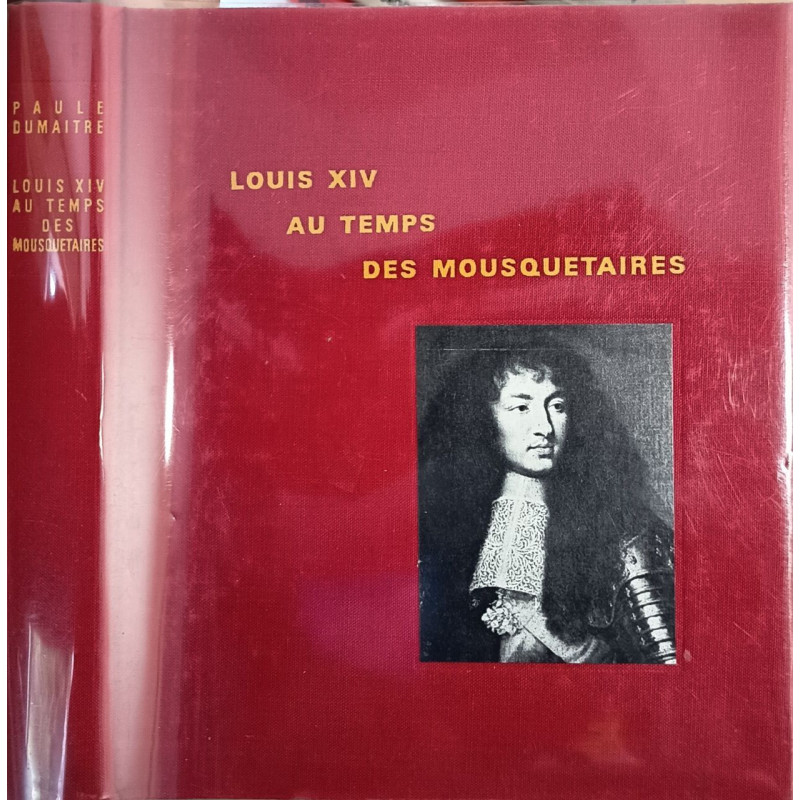 Louis XIV au temps des mousquetaires