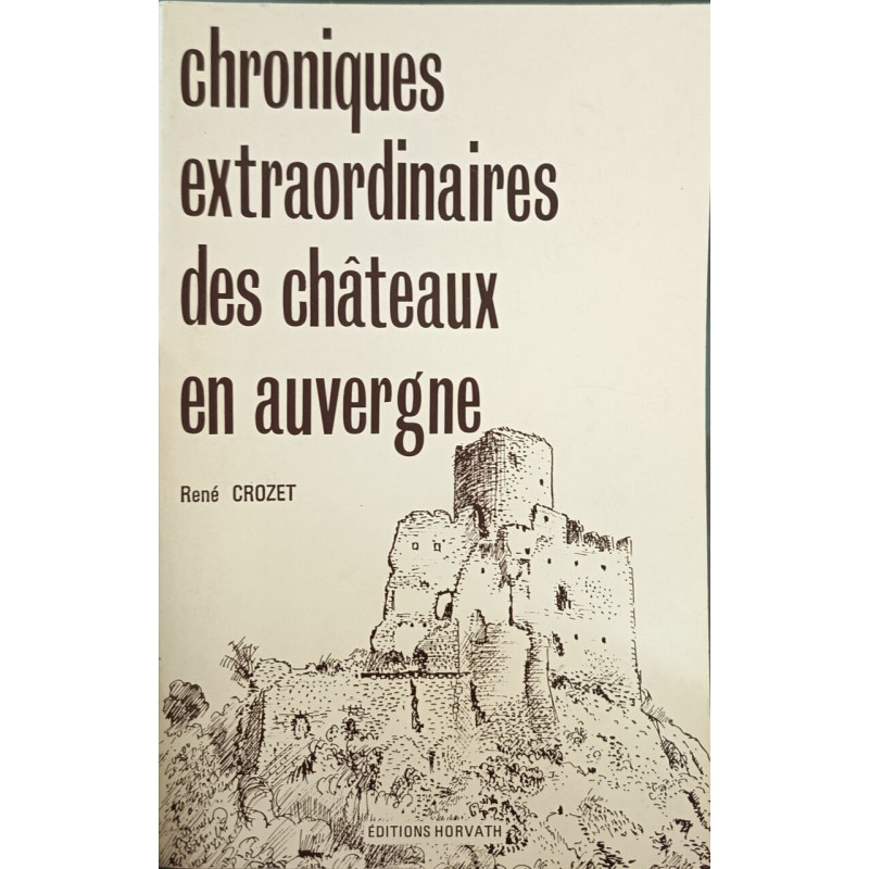 Chroniques extraordinaires des châteaux en Auvergne