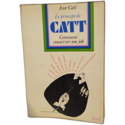 Le principe de Catt : Comment conserver son job