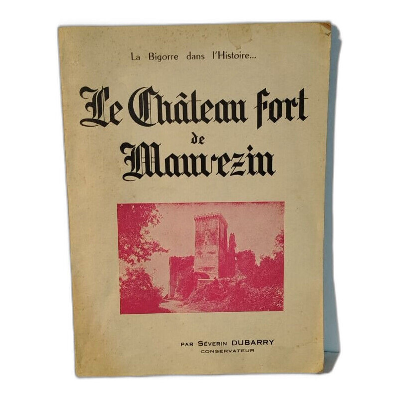 Le Chateau fort de Mauvezin.La Bigorre dans l'histoire