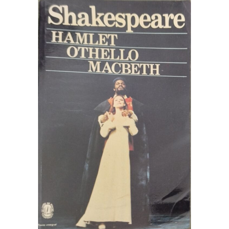Hamlet , Othello , Macbeth