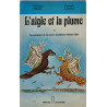 L'Aigle et la plume ou les Péripéties de la presse quotidienne...