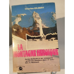 La Montagne Héroïque/ Georges gauillaudot et ses compagnons...
