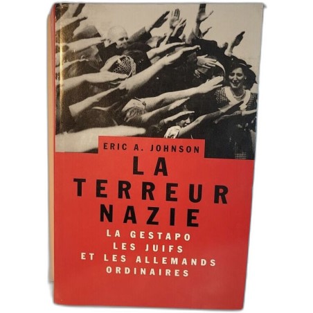 La terreur nazie : la Gestapo les Juifs et les Allemands ordinaires