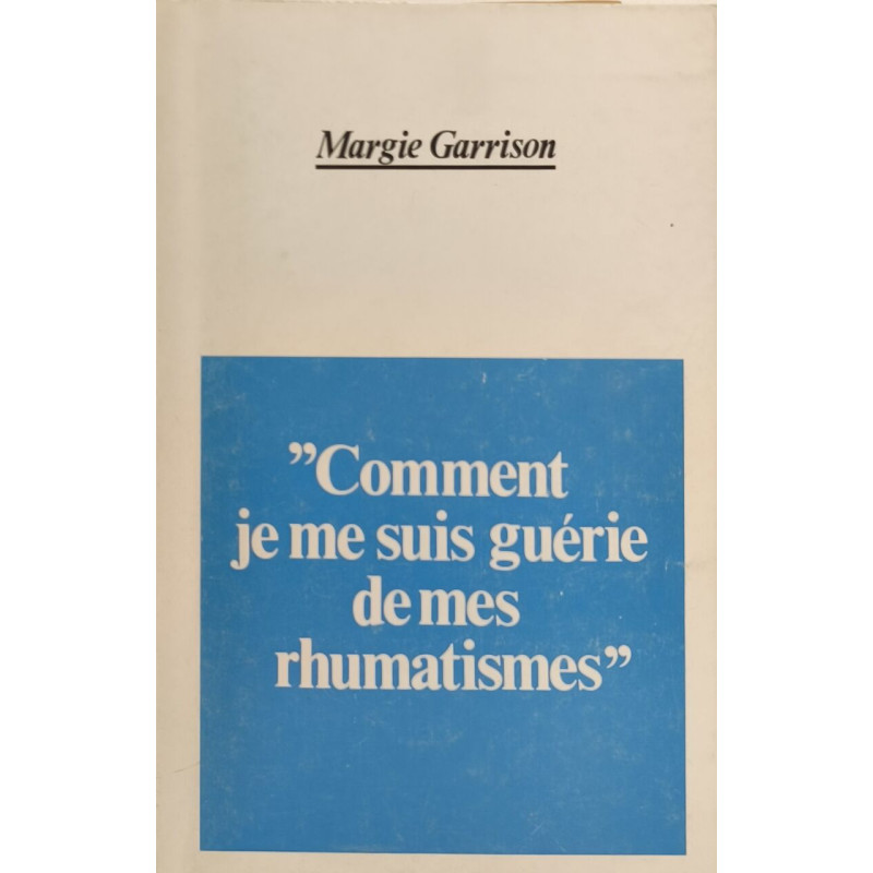 “Comment je me suis guérie de mes rhumatismes”