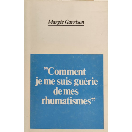 “Comment je me suis guérie de mes rhumatismes”