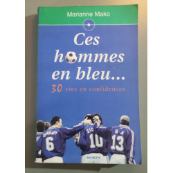 Ces hommes en bleu : 30 vies en confidence