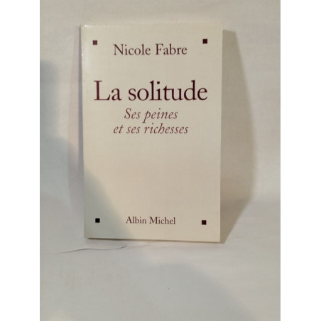 La solitude ses peines et ses richesses
