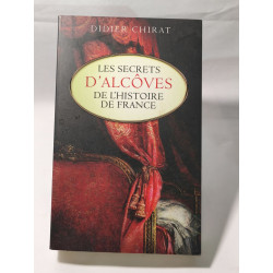 Les secrets d'alcôves de l'histoire de France
