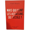 Mais qui sont les assassins de l'école