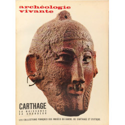 Archéologie vivante - Carthage sa naissance sa grandeur