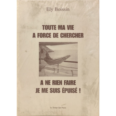Toute ma vie à force de chercher - exemplaire imprimé à...