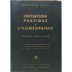 Initiation pratique a l'homeopathie by THIBAULT A