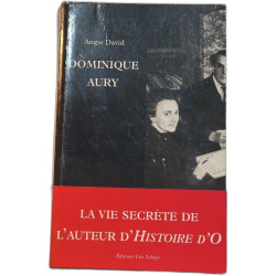 Dominique aury. la vie secrète de l'auteur d'histoire d'O