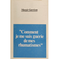 “Comment je me suis guérie de mes rhumatismes”