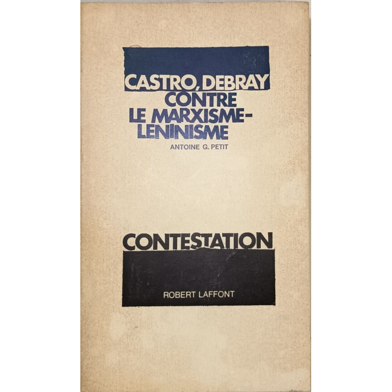 Castro Debray contre le marxisme-léninisme
