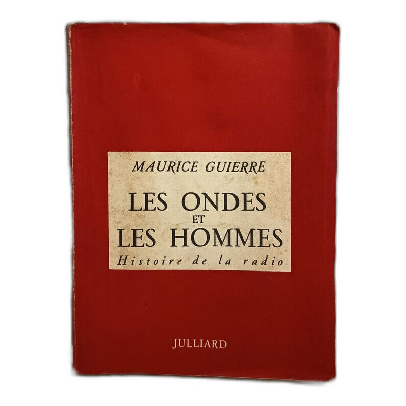 Les ondes et les hommes : Histoire de la radio