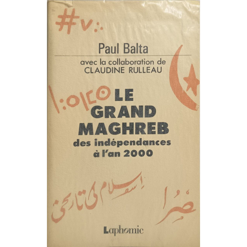 Le Grand Maghreb des indépendances à l'an 2000