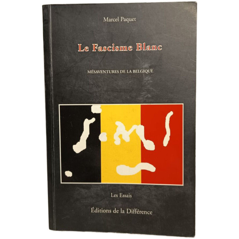 Le fascisme blanc - mésaventures de la belgique