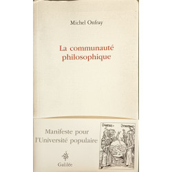 La communauté philosophique. Manifeste pour l'université populaire...
